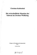 Die wirtschaftliche Situation der Schweiz im Zweiten Weltkrieg by Christian Kubitschek