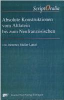 Cover of: Absolute Konstruktionen vom Altlatein bis zum Neufranzösischen: ein Epochenvergleich unter Berücksichtigung von Mündlichkeit und Schriftlichkeit