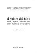 Cover of: Il valore del falso: errori, inganni, equivoci sulle scene euorpee in epoca barocca
