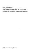 Cover of: Die Nobilitierung des Wohnhauses: Lebensform und Architektur im spätklassischen Griechenland