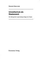 Cover of: Umweltschutz als Staatszweck: die ökologischen Legitimitätsgrundlagen des Staates