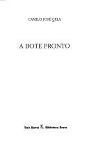 Cover of: A bote pronto by Camilo José Cela