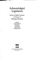 Cover of: Acknowledged legislators: essays on English literature in honour of Herman Servotte