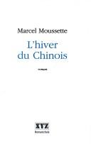 Cover of: L' hiver du Chinois by Marcel Moussette