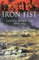 Cover of: Iron fist: classic armoured warfare case studies