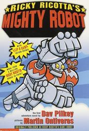 Cover of: Ricky Ricotta's Mighty Robot (previously titled Ricky Ricotta's Giant Robot) by Dav Pilkey