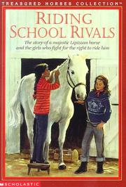 Cover of: Riding School Rivals: The Story of a Majestic Lipizzan Horse and the Girls Who Fight for the Right to Ride Him (Treasured Horses)