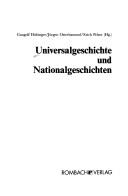 Cover of: Universalgeschichte und Nationalgeschichten by Gangolf Hübinger, Jürgen Osterhammel, Erich Pelzer (Hg.).