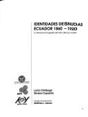 Cover of: Identidades desnudas Ecuador 1860-1920: la temprana fotografía del indio de los Andes