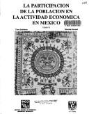 Cover of: La participación de la población en la actividad económica en México