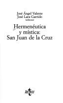 Cover of: Hermenéutica y mística: San Juan de la Cruz