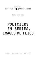 Cover of: Policiers en séries, images de flics by Béatrice Cormier-Rodier