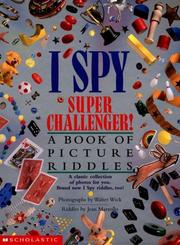 Cover of: I Spy Super Challenger!: A Book of Picture Riddles
