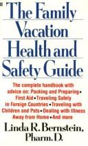 Cover of: The family vacation health and safety guide by Linda R. Bernstein
