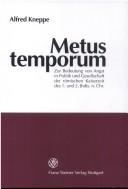 Cover of: Metus temporum: zur Bedeutung von Angst in Politik und Gesellschaft der römischen Kaiserzeit des 1. und 2. Jhdts. n. Chr.