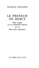 Cover of: Le preneur de rebut: brève enquête sur un malentendu littéraire ; suivie de deux lettres illustrantes