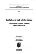 Cover of: Bickelwort und wildiu maere: Festschrift für Eberhard Nellmann zum 65. Geburtstag