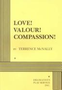 Cover of: Love! Valour! Compassion! by Terrence McNally