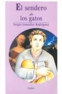 Cover of: El sendero de los gatos by Sergio González Rodríguez