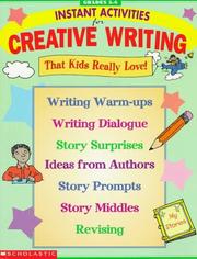 Cover of: Instant activities for creative writing that kids really love! by Merrily P. Hansen, Linda Ward Beech