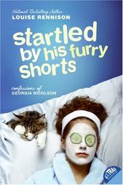 Cover of: Startled by His Furry Shorts (Confessions of Georgia Nicolson) by Louise Rennison, Louise Rennison