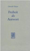 Cover of: Freiheit als Antwort: zur theologischen Ethik