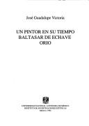 Cover of: Un pintor en su tiempo by José Guadalupe Victoria