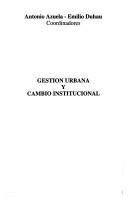 Cover of: Gestión urbana y cambio institucional