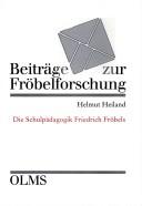 Cover of: Die Schulpädagogik Friedrich Fröbels
