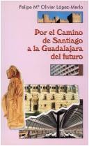 Cover of: Por el camino de Santiago a la Guadalajara del futuro