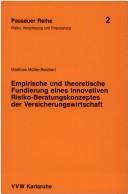 Cover of: Empirische und theoretische Fundierung eines innovativen Risiko-Beratungskonzeptes der Versicherungswirtschaft by Matthias Müller-Reichart