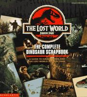 Cover of: The Lost world, Jurassic Park: the complete dinosaur scrapbook