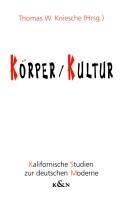 Cover of: Körper, Kultur: kalifornische Studien zur deutschen Moderne