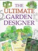 Cover of: The ultimate garden designer