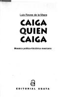 Caiga quien caiga by Luis Reyes de la Maza