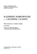 Cover of: Kazimierz Dobrowolski-człowiek i uczony by pod redakcją Wiesława Bieńkowskiego i Władysława Kwaśniewicza.