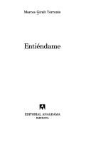 Cover of: Entiéndame: Marcos Giralt Torrente.