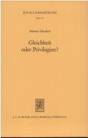 Cover of: Gleichheit oder Privilegien? by Martin Heckel