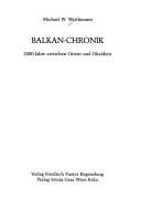 Cover of: Balkan-Chronik by Michael W. Weithmann