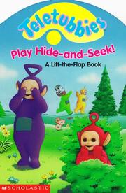 Cover of: Teletubbies Play Hide-And-Seek!: A Lift-The-Flap Book (Teletubbies)