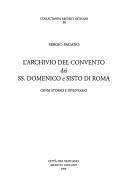 Cover of: L' archivio del Convento dei SS. Domenico e Sisto di Roma: cenni storici e inventario