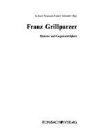 Cover of: Franz Grillparzer: Historie und Gegenwärtigkeit