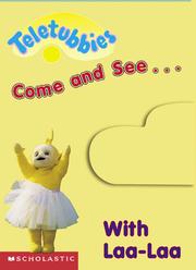 Cover of: Come and See With Laa-Laa: Laa-Laa's Book of Yellow (Teletubbies)