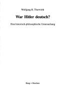 Cover of: War Hitler deutsch?: eine historisch-philosophische Untersuchung