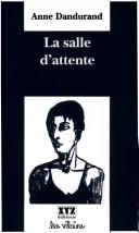 Cover of: La salle d'attente by Anne Dandurand