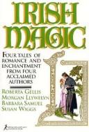 Cover of: Irish magic: four tales of romance and enchantment from four acclaimed authors