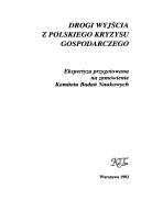 Cover of: Drogi wyjścia z polskiego kryzysu gospodarczego: ekspertyza przygotowana na zamówienie Komitetu Badań Naukowych