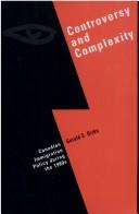 Cover of: Controversy and complexity: Canadian immigration policy during the 1980s
