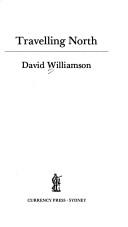 Cover of: Travelling north by Williamson, David