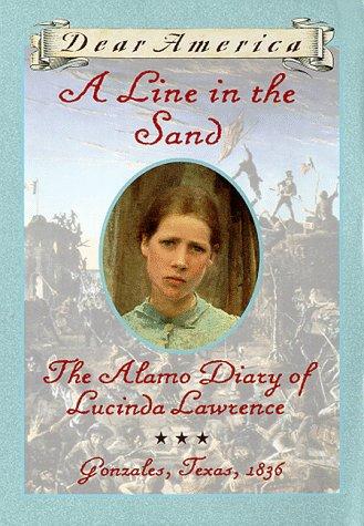 Dear America: A Line in the Sand: The Alamo Diary of Lucinda Lawrence book cover
